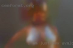 I am just looking for some for sex Uvalde, Texas fun.
